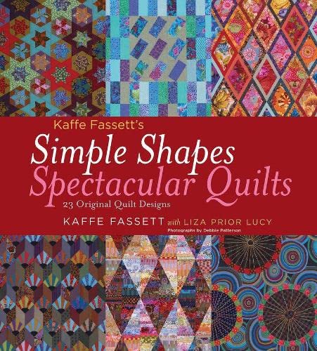 Simple Shapes, Spectacular Quilts - Kaffe Fassett