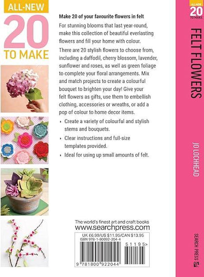 All New 20 To Make Felt Flowers by Jo Lochhead